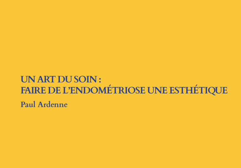 Un art du soin: faire de l'endométriose une esthétique Paul Ardenne